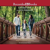 Handing Down the Faith: How Parents Pass Their Religion on to Next Generation