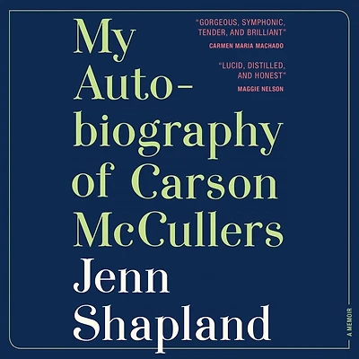 My Autobiography of Carson McCullers: A Memoir