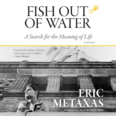 Fish Out of Water: A Search for the Meaning Life
