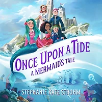 Once Upon A Tide: Mermaid's Tale