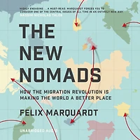 the New Nomads: How Migration Revolution is Making World a Better Place