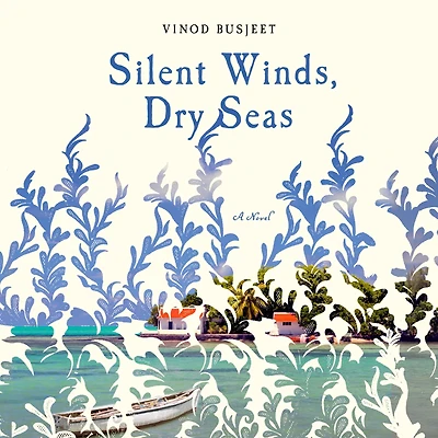 Silent Winds, Dry Seas: A Novel