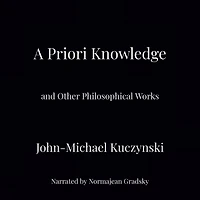 A Priori Knowledge and Other Philosophical Works