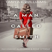 A Man Called Smith: A gripping and emotional historical family saga