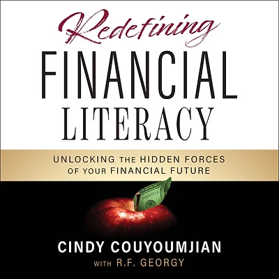Redefining Financial Literacy: Unlocking the Hidden Forces of Your Future