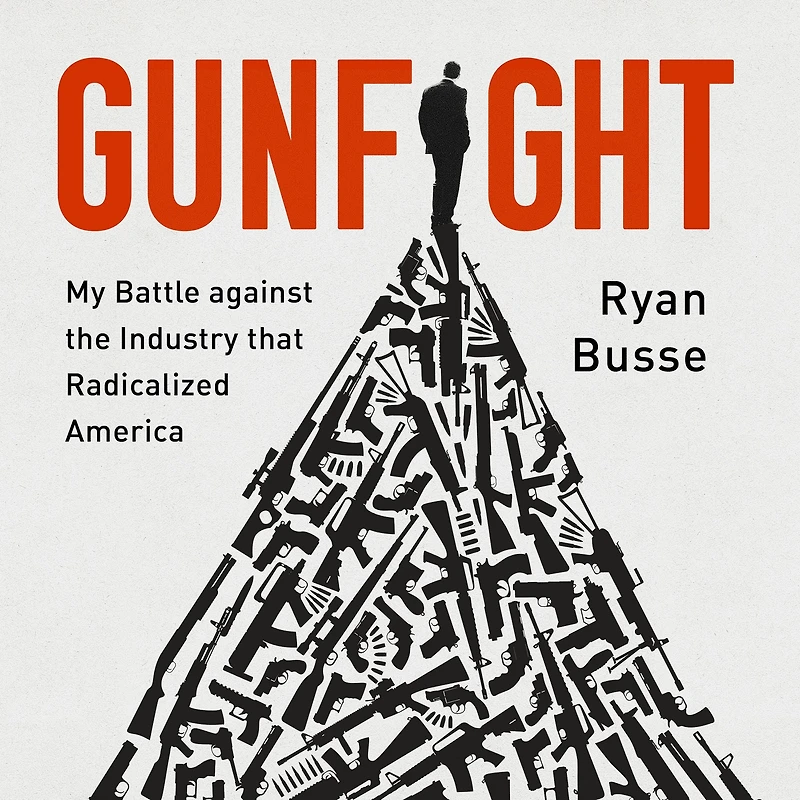 Gunfight: My Battle Against the Industry that Radicalized America