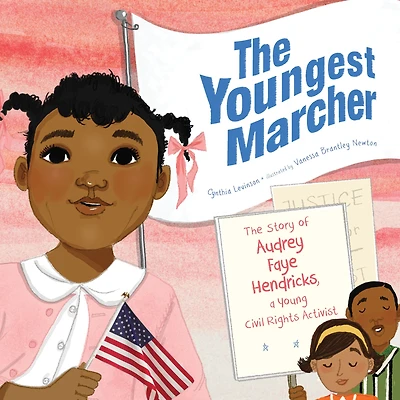 The Youngest Marcher: Story of Audrey Faye Hendricks, a Young Civil Rights Activist