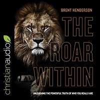 the Roar Within: Unleashing Powerful Truth of Who You Really Are