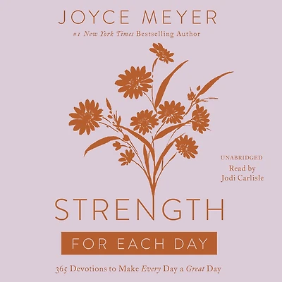 Strength for Each Day: 365 Devotions to Make Every Day a Great