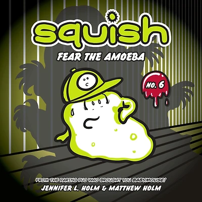 Fear the Amoeba (Squish Series #6)