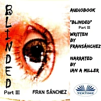 Blinded Part III