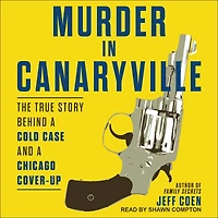 Murder Canaryville: The True Story Behind a Cold Case and Chicago Cover-Up