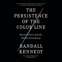 the Persistence of Color Line: Racial Politics and Obama Presidency