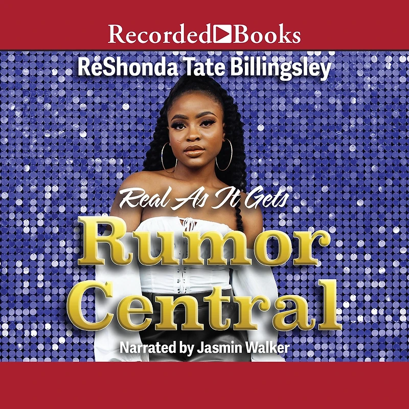 Real As It Gets (Rumor Central Series #3)
