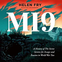 MI9: A History of the Secret Service for Escape and Evasion World War Two