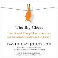 The Big Cheat: How Donald Trump Fleeced America and Enriched Himself His Family