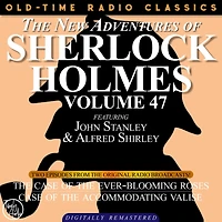 NEW ADVENTURES OF SHERLOCK HOLMES, VOLUME 47, THE: EPISODE 1: THE CASE OF THE EVER-BLOOMING ROSES EPISODE 2: THE CASE OF THE ACCOMMODATING VALISE
