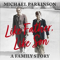 Like Father, Son: A family story