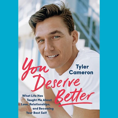 You Deserve Better: What Life Has Taught Me About Love, Relationships, and Becoming Your Best Self