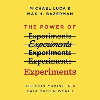 The Power of Experiments: Decision Making a Data-Driven World