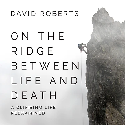 On the Ridge Between Life and Death: A Climbing Reexamined