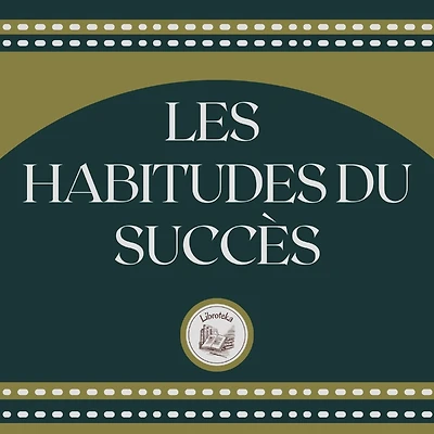 Les Habitudes Du Succès