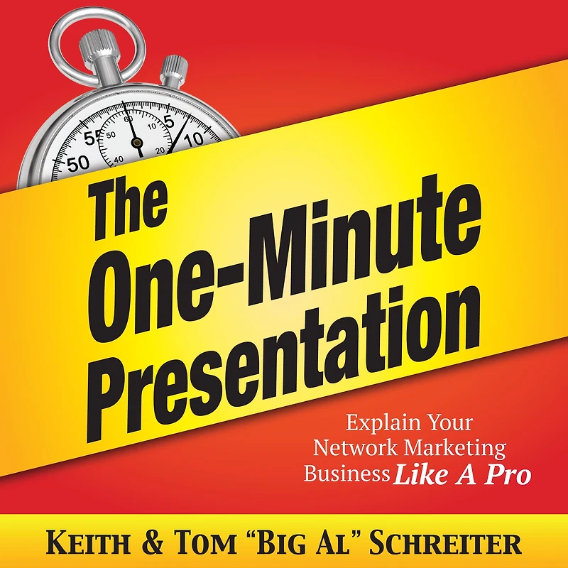 The One-Minute Presentation: Explain Your Network Marketing Business Like A Pro