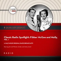 Classic Radio Spotlight: Fibber McGee and Molly, Vol. 1