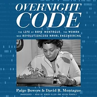 Overnight Code: the Life of Raye Montague, Woman Who Revolutionized Naval Engineering