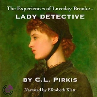 The Experiences of Loveday Brooke, Lady Detective (Golden Deer Classics)