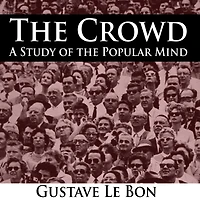 Crowd, The - A Study of the Popular Mind