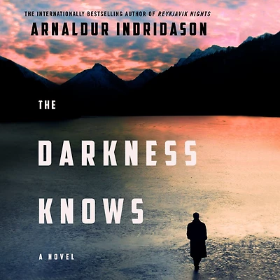 The Darkness Knows: A Novel