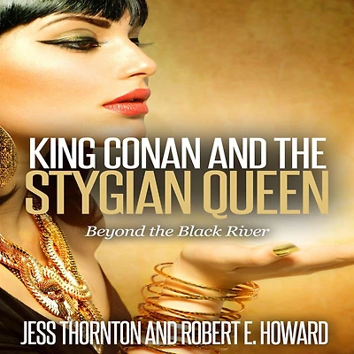 King Conan and the Stygian Queen- Beyond Black River