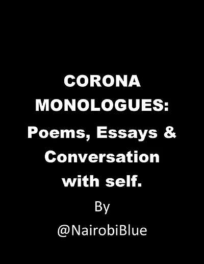 Corona Monologues: Poems & Essays and Conversations with Self.