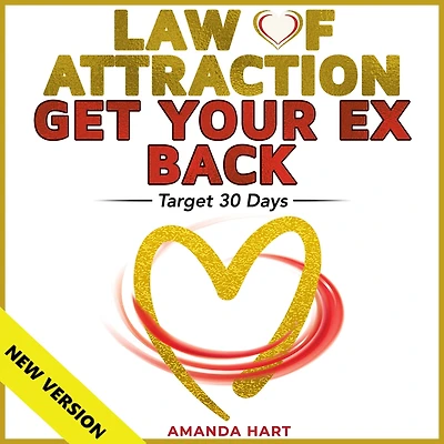 LAW OF ATTRACTION ¿ GET YOUR EX BACK. Target 30 Days.: Manifesting Mastery: Love ¿ Wealth ¿ Balance. No Contact Rule: How to Attract a Specific Person. Proven Techniques ¿ Hypnosis ¿ Meditations. NEW VERSION