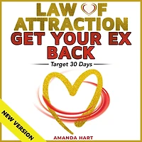 LAW OF ATTRACTION ¿ GET YOUR EX BACK. Target 30 Days.: Manifesting Mastery: Love ¿ Wealth ¿ Balance. No Contact Rule: How to Attract a Specific Person. Proven Techniques ¿ Hypnosis ¿ Meditations. NEW VERSION