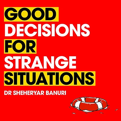 Good Decisions for Strange Situations: A guide to making the right choices
