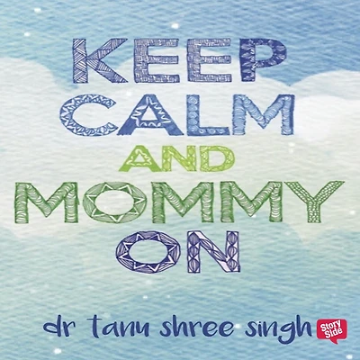 Keep Calm and Mommy On