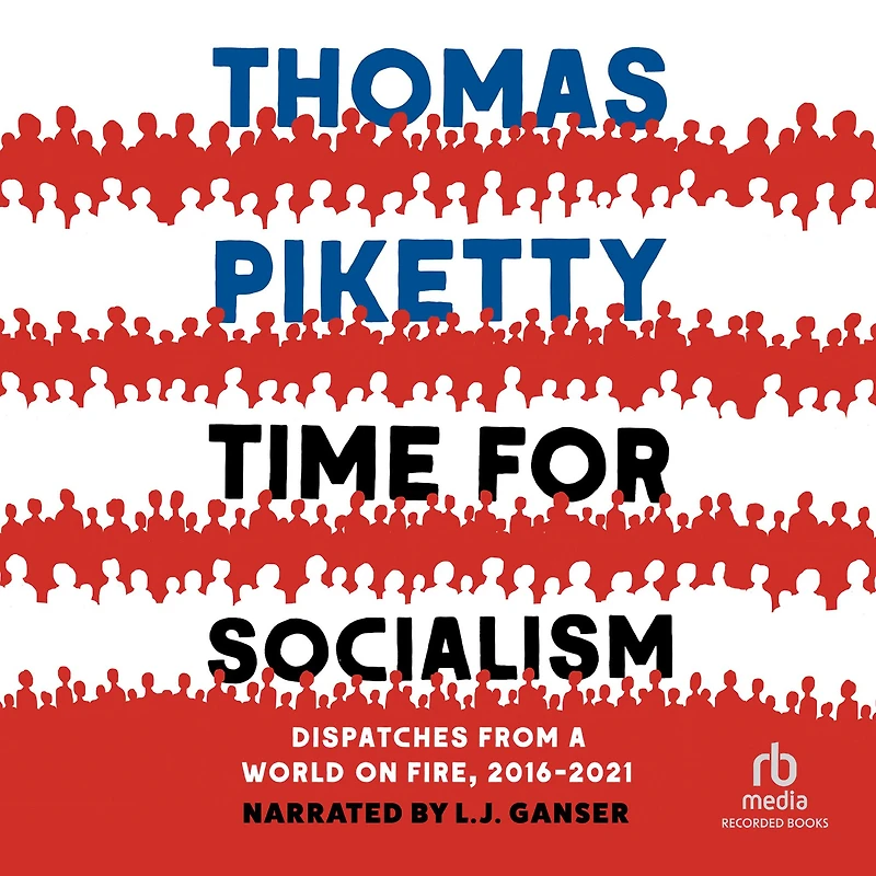 Time for Socialism: Dispatches from a World on Fire, 2016-2021