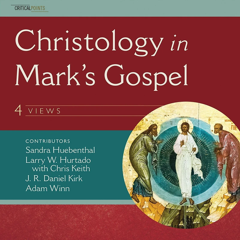 Christology Mark's Gospel: Four Views