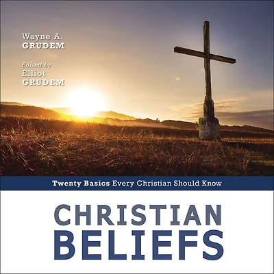 Christian Beliefs, Revised Edition: Twenty Basics Every Should Know