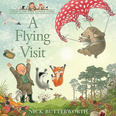 A Flying Visit: A new Percy the Park Keeper adventure! (A Percy the Park Keeper Story)