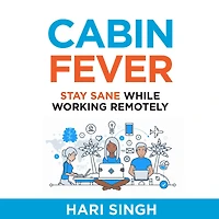 Cabin Fever: Stay sane while working remotely