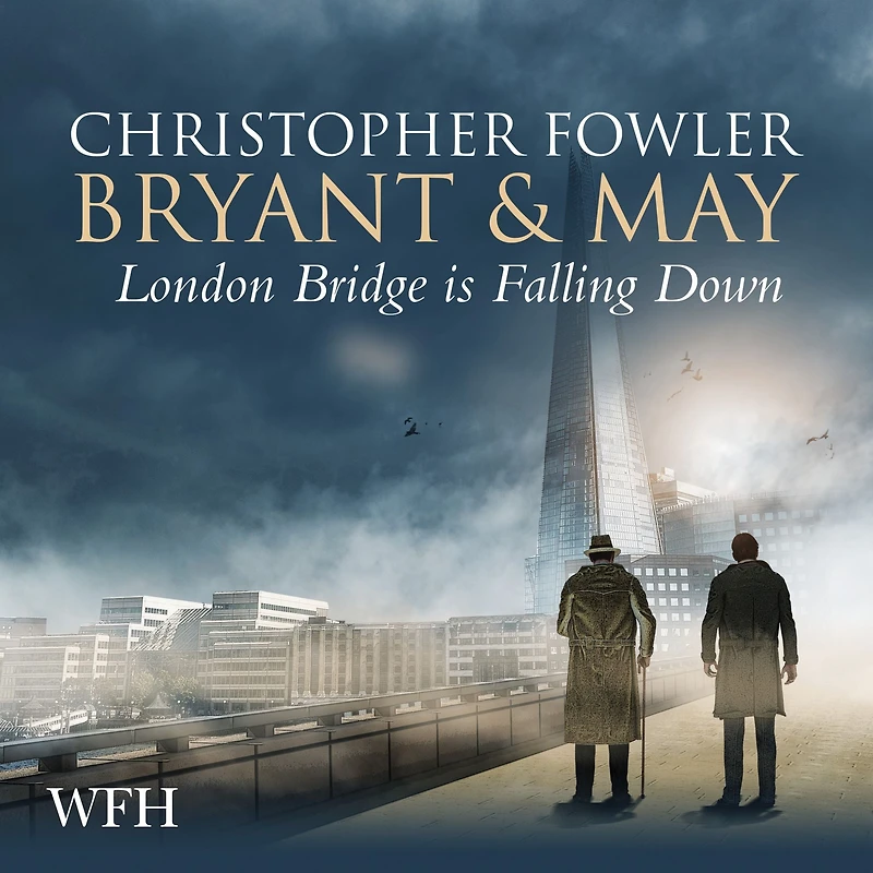 Bryant & May - London Bridge is Falling Down