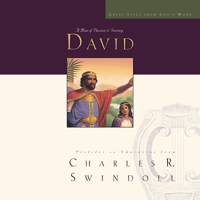 Great Lives: David: A Man of Passion and Destiny (Discover More About the Real King David of the Bible. Perfect for Fans of House of David)