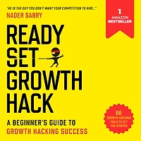 Ready, Set, growth hack: A beginners guide to hacking success