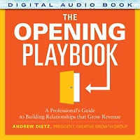 The Opening Playbook: A Professional's Guide to Building Relationships that Grow Revenue