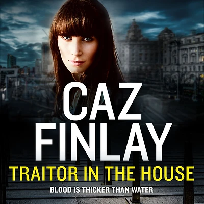 Traitor in the House: A gritty gangland crime thriller set in Liverpool (Bad Blood, Book 5)