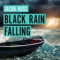 Black Rain Falling: 'A truly amazing writer, an outstanding novel' Bernardine Evaristo