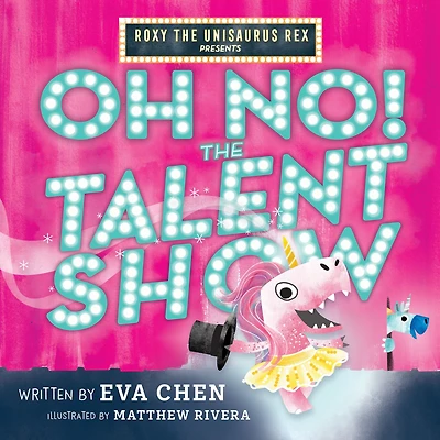Roxy The Unisaurus Rex Presents: Oh No! Talent Show